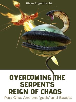 cover image of Overcoming the Serpent's Reign of Chaos, Part One